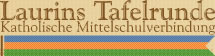 Laurins Tafelrunde - Katholische Mittelschul-Verbindung seit 1906